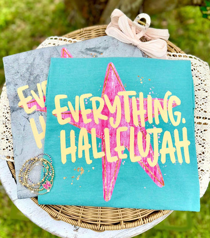 Everything Hallelujah Tshirt