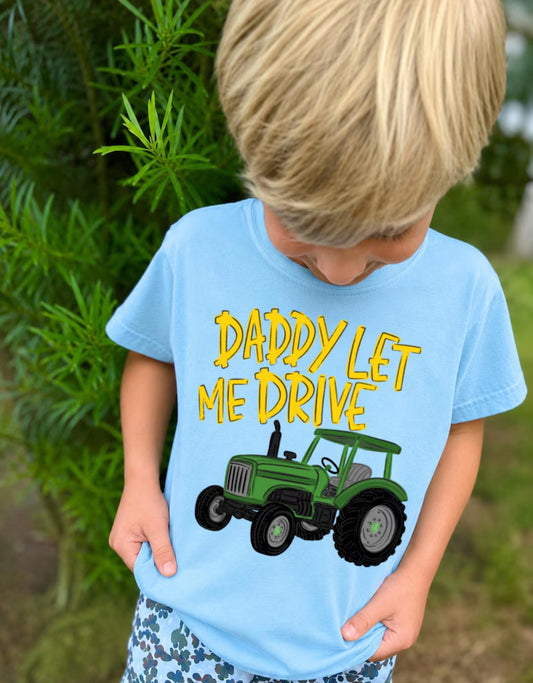 Daddy Let Me Drive Your Tractor Tee 🚜💚
